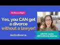 You CAN Get a Divorce without a Lawyer!