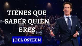 J.Osteen || Tienes que saber quién eres