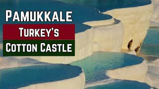 Pamukkale: Turkey's Cotton Castle | History of Pamukkale