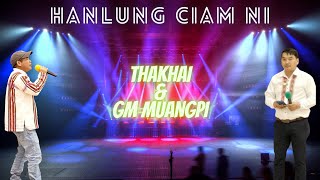 Hanlung Ciamni (GM Muangpi \u0026 Thakhai) \