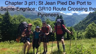 Chapter 3 pt1; St Jean Pied De Port to Sainte-Engrâce; GR10 Route Crossing the Pyrenees