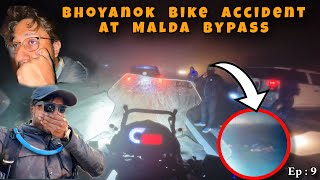 Bhoyanok Bike Accident Malda Bypass e !! | Kalimpong to Kolkata | Gurudongmar Ride EP.9