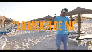 Un Titico & Kn1 One & Yoanis Star - Lo Mejor De Mi (Video Oficial)