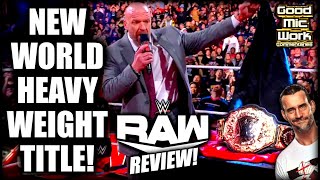 Triple H Unveils NEW World Heavyweight Championship! | CM Punk BACKSTAGE AT RAW??! | WWE Raw REVIEW!