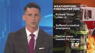 Weatherford Firefighter Dies While Assisting In West Texas