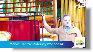 Manx Electric Railway 125th: car 14 restored