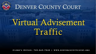 Denver County Court - Virtual Advisements - Traffic (English)