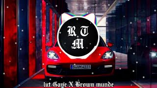 lut Gaye X Brown munde -(remix)| Music Mix Box