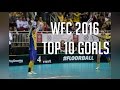 World Floorball Championships 2016 Top 10 Goals