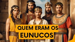 COMO ERAM OS EUNUCOS #historia