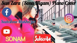Sun Zara ||Female Cover In Piano || Movie - Lucky-No Time For Love ||Sudeshna Mukherjee