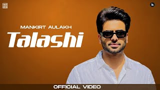 Talashi (Official Video) | Mankirt Aulakh | Gurlez Akhtar | Aman Hundal | Mankirt Aulakh Vol 1 EP