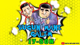 BUGUN MANI GALIM 😂😂😂 17-SON