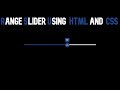 How To Make Range Slider Using HTML and CSS || WEB BURNER
