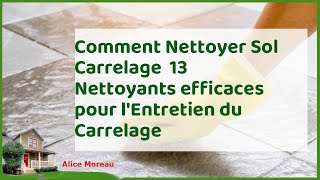 Carrelage éclatant : 13 nettoyants efficaces pour un entretien parfait !