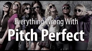 Everything Wrong With Pitch Perfect In 15 Minutes Or Less
