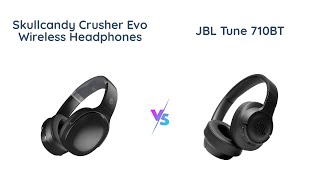 Skullcandy Crusher Evo vs JBL Tune 710BT - Headphone Comparison