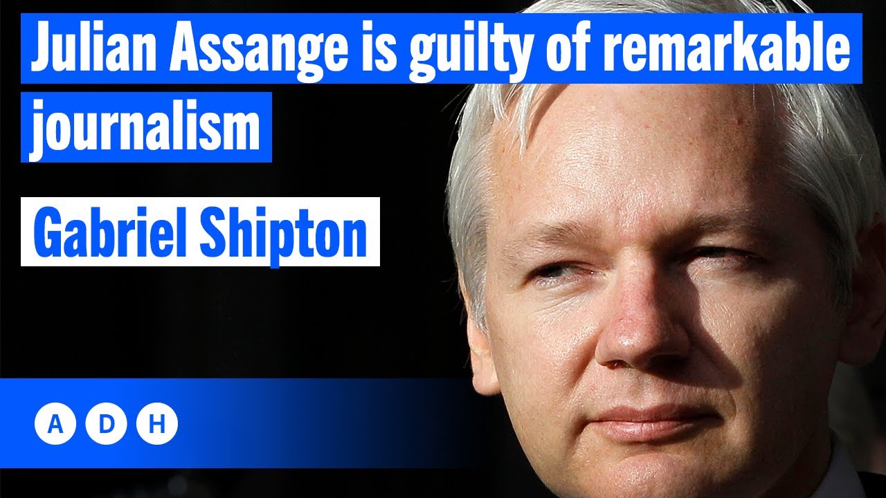 Julian Assange Is Guilty Of Remarkable Journalism: Gabriel Shipton ...