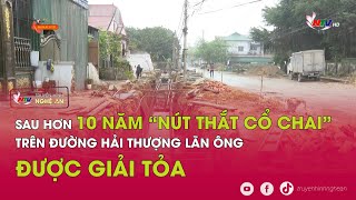 Sau hơn 10 năm “nút thắt cổ chai” trên đường Hải Thượng Lãn Ông được giải tỏa