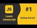 Getting Started With Javascript | Javascript Tutorial For Beginners