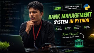 ๐ฆ๐ฅ Day 30 - Bank Management System in Python ๐ | OOP Python Project | Python 100 Days Challenge ๐ป