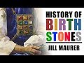 History Of Birthstones | Jill Maurer