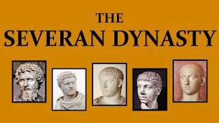 The Severan Dynasty (193 - 235)