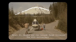 Mount St. Helens and the Cascade Range Volcanoes: The 40th Anniversary
