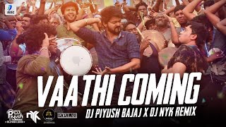 Vaathi Coming (Remix) | DJ Piyush Bajaj X DJ NYK | Master | Thalapathy Vijay | Anirudh Ravichander