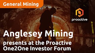 Anglesey Mining PLC AIM AYM  presents at the Proactive One2One Investor Forum - March 23rd 2023