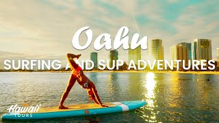 Oahu Surfing and SUP Adventures | Unmissable Activities in Summer
