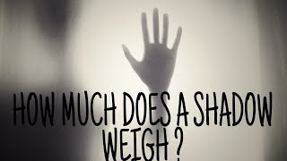 How much does a shadow weigh|#KnowledgeAcademy #science #knowledgebooster