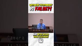 Witness Testimony IS FALSE? *LIVE COURT*