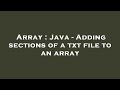 Array : Java - Adding sections of a txt file to an array