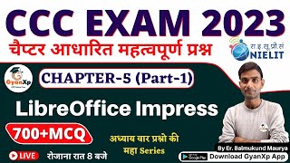 CCC Chapter 5 (Part-1)  || LibreOffice Impress || CCC EXAM 2023 चैप्टर आधारित प्रश्न || GyanXp