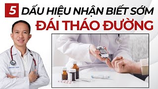 5 Dấu hiệu nhận biết sớm Đái Tháo Đường Bạn nên biết | Bác Sĩ Trần Minh