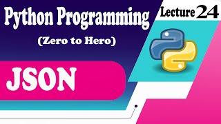 [Python- 24] Master JSON in Python [Loading, Dumping, Error Handling with several examples]