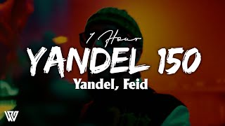 [1 Hour] Yandel, Feid - Yandel 150 (Letra/Lyrics) Loop 1 Hour