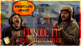 Episode 11 - Banned From Kroger ft. Brooks Lalley