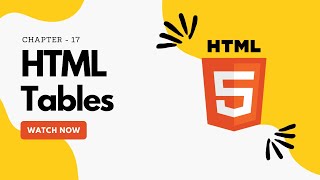 HTML Tables - Learn HTML From Scratch | Chapter-17 | Beginner's Guide