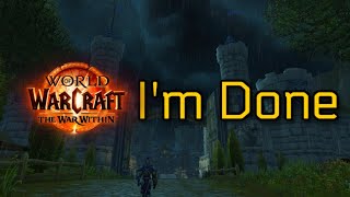 Why I'm Done With Retail WoW (Yapping & Reflection)
