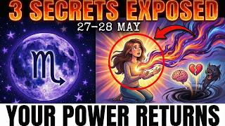 Scorpio Moon Exposes the Truth - 3 Secrets Surface & Your POWER Returns (May 27)