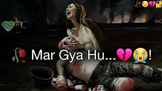 🥀 Mar Gya 😭 Hu..! 💔 sad status 😥 mood off status | breakup status | bewafa status | breakup shayari