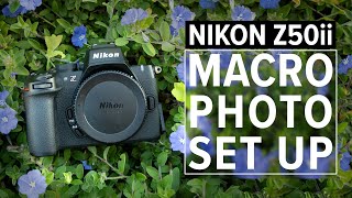 Nikon Z50ii Macro Photography | iMenu Setup \u0026 Camera Settings Tutorial