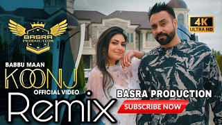 Babbu Maan - Koonj | Official Video | Remix | BASRA PRODUCTION | Lateast New Punjabi Song 2021