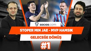 İlk devrenin en iyi stoperi Min-Jae, MVP’si Hamsik | Mustafa Demirtaş \u0026 Onur T. | Geleceğe Dönüş #1