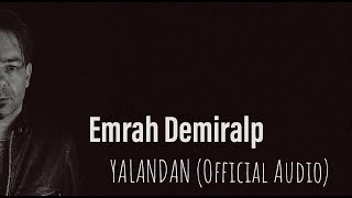 Emrah Demiralp - Yalandan (Official Audio)