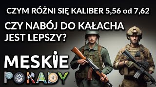 Kałach vs NATO: Który Kaliber Rządzi? Czy 7,62 jest lepszy od 5,56 - Męskie Porady #strzelectwo