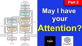 Understanding Transformers \u0026 Attention: How ChatGPT Really Works! part2