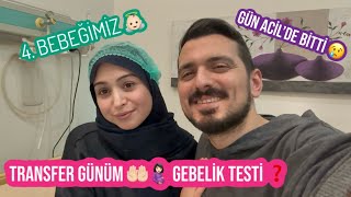 TRANSFER GÜNÜM 🤰🏻, GEBELİK TESTİ❓, NASIL HİSSEDİYORUM?, GÜN ACİLDE BİTTİ 😢